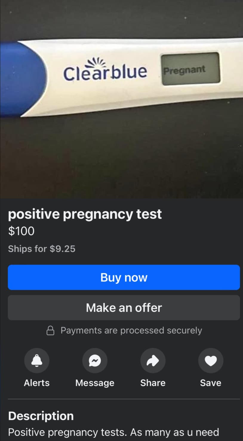 screenshot - Clearblue Pregnant positive pregnancy test $100 Ships for $9.25 Buy now Make an offer Payments are processed securely Alerts Message Save Description Positive pregnancy tests. As many as u need